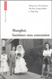 Hui Wei et Anyi Wang - Shanghai, fantômes sans concession.