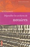 Philippe de Montjouvent - Dépouiller les archives de notaires.