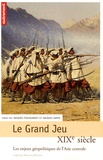 Jacques Piatigorsky et Jacques Sapir - Le Grand Jeu - XIXe siècle, les enjeux géopolitiques de l'Asie centrale.