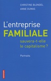 Christine Blondel et Anne Dumas - L'entreprise familiale sauvera-t-elle le capitalisme ? - Portraits.