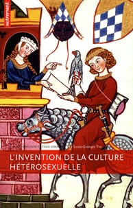 Louis-Georges Tin - L'invention de la culture hétérosexuelle.