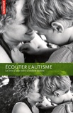 Anne Idoux-Thivet - Ecouter l'autisme - Le livre d'une mère d'enfant autiste.