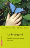 Florence Bellivier et Christine Noiville - La bioéquité - Batailles autour du partage du vivant.