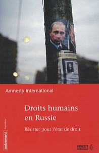  Amnesty International - Droits humains en Russie - Résister pour l'état de droit.