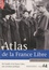 Sébastien Albertelli - Atlas de la France Libre - De Gaulle et la France Libre, une aventure politique.