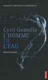 Michel Parmentier - Cyril Gomella, l'homme de l'eau.