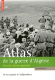 Guy Pervillé - Atlas de la guerre d'Algérie - De la conquête à l'indépendance.