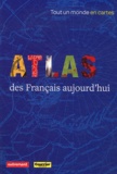 Laurence Duboys Fresney et Claire Levasseur - Atlas des Francais aujourd'hui.