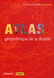 Pascal Marchand - Atlas géopolitique de la Russie.