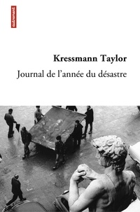 Kathrine Kressmann Taylor - Journal de l'année du désastre.