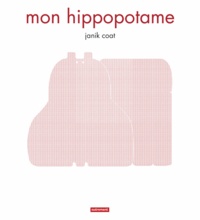 Janik Coat - Mon hippopotame.