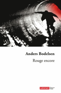 Anders Bodelsen - Rouge encore.