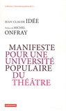 Jean-Claude Idée - Manifeste pour une université populaire du théâtre.