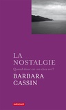 Barbara Cassin - La nostalgie - Quand donc est-on chez soi ? Ulysse, Enée, Arendt.