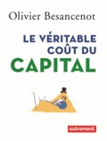 Olivier Besancenot - Le véritable coût du capital.