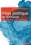 Jacques Lévy et Ogier Maitre - Atlas politique de la France - Les révolutions silencieuses de la société française.