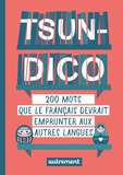 Sabine Duhamel - Tsundico - 200 mots que le français devrait emprunter aux autres langues.