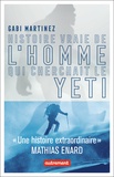 Gabi Martinez - Histoire vraie de l'homme qui cherchait le yéti.