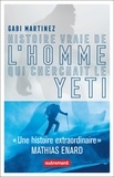 Gabi Martinez - Histoire vraie de l'homme qui cherchait le yéti.