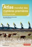 Bernadette Mérenne-Schoumaker - Atlas mondial des matières premières - Des besoins croissants, des ressources limitées.