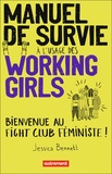 Jessica Bennett - Manuel de survie à l'usage des working girls - Bienvenue au Fight Club féministe !.