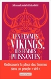 Jóhanna Katrín Friðriksdóttir et Laurent Cantagrel - Les femmes vikings, des femmes puissantes.