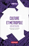 Emmanuel Négrier et Philippe Teillet - Culture et Métropole - Une trajectoire montpelliéraine.