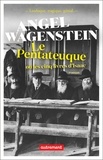 Angel Wagenstein - Le Pentateuque ou les cinq livres d'Isaac - Sur la vie d'Isaac Jacob Blumenfeld à travers deux guerres mondiales, trois camps de concentration et cinq patries.