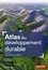 Paul Arnould et Yvette Veyret - Atlas du développement durable.