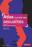 Nadine Cattan et Stéphane Leroy - Atlas mondial des sexualités - Libertés, plaisirs et interdits.