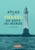 José Luis Gonzalez Macias - Atlas des phares du bout du monde.