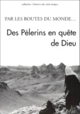  Collectif - Par Les Routes Du Monde... Des Pelerins En Quete De Dieu.