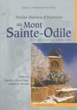 Marie-Thérèse Fischer - Treize siècles d'histoire au Mont Sainte-Odile.