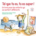 Susan Heyboer O'Keefe - Tel que tu es, tu es super ! - Un livre pour les enfants qui se sentent différents.