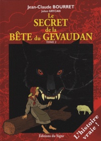 Jean-Claude Bourret et Julien Grycan - Le secret de la bête du Gévaudan Tome 2 : .