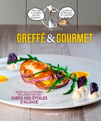 Karine Faby - Greffé & gourmet - Recettes autorisées, réalisées par les chefs des Etoiles d'Alsace.