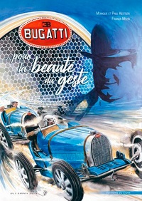 Monique Kestler et Paul Kestler - Bugatti - Pour la beauté du geste.
