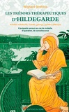 Wighard Strehlow - Les trésors thérapeutiques d'Hildegarde - Achillée, millefeuille, violette, galanga, pyrèthre d'Afrique : 4 puissants remèdes en cas de maladie, d'opération, de convalescence.