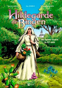 Frédéric Garcia et Véronique Garcia - Hildegarde de Bingen - Une légende vivante du XIIe siècle.