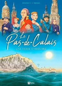 Christophe Tricart et Hélène Vandenbussche - Pas-de-Calais - Une terre d'histoire.