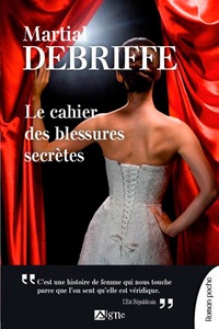 Martial Debriffe - Le cahier des blessures secrètes.