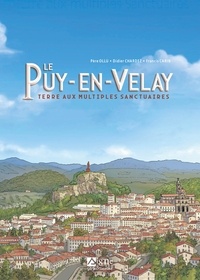 Jean-Loïc Ollu et Didier Chardez - Le Puy-en-Velay - Terre aux multiples sanctuaires.