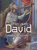  Editions du Signe - Prier avec David - Poète et chantre.