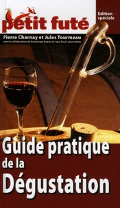 Pierre Charnay et Jules Tourmeau - Petit Futé Guide pratique de la Dégustation.