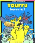 Martin Berthommier - Touffu Tome 6 : Loup Y Es-Tu ?.
