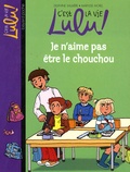 Delphine Saulière - C'est la vie Lulu ! Tome 17 : Je n'aime pas être le chouchou.