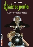 R. L. Stine - Chair de poule Tome 3 : Dangereuses photos.