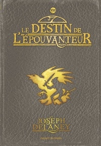 Joseph Delaney - L'Epouvanteur Tome 8 : Le destin de l'Epouvanteur.