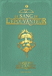 Joseph Delaney - L'Epouvanteur Tome 10 : Le Sang de l'Epouvanteur.