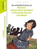 Anne Powell et Claire Perret - La véritable histoire de Myriam, enfant juive pendant la Seconde Guerre mondiale.